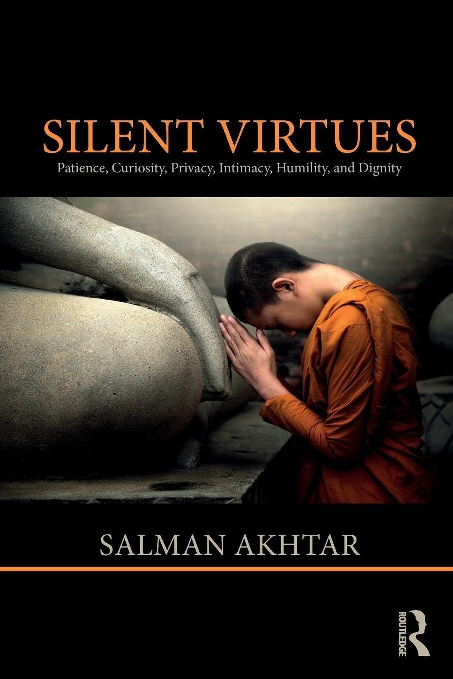 Silent Virtues: Patience, Curiosity, Privacy, Intimacy, Humility, and Dignit…