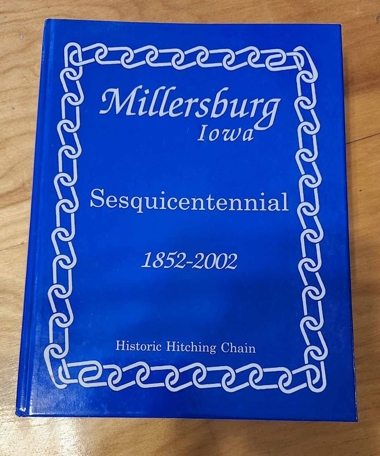 Millersburg, Iowa. Sesquicentennial. 2002. Illustrated. Over 800 Pages of Histor