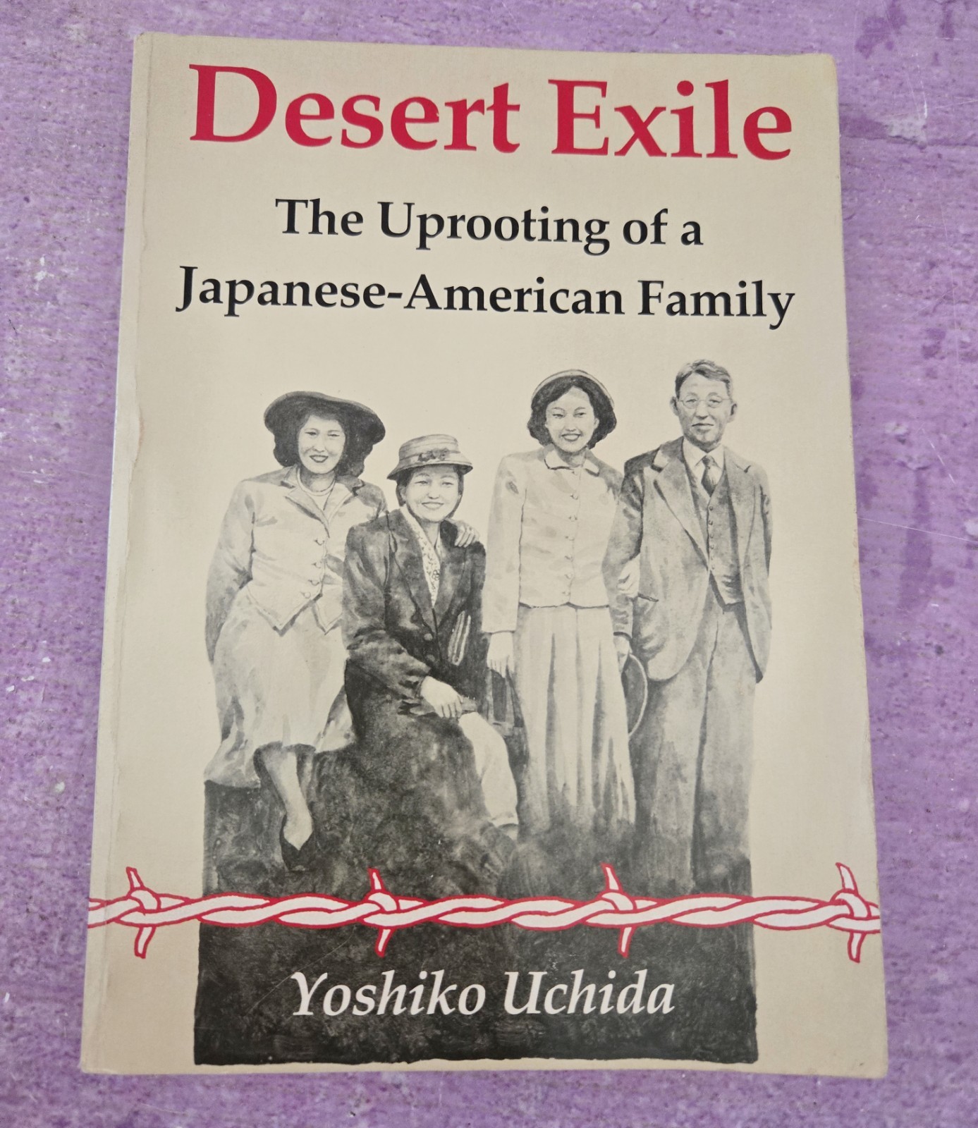 Desert Exile Uprooting of a Japanese American Family by Yoshiko Uchida WWII 1987