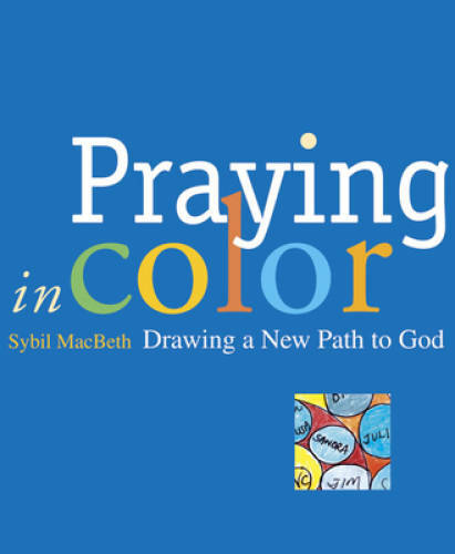 Praying in Color: Drawing a New Path to God (Active Prayer) – Paperback – GOOD