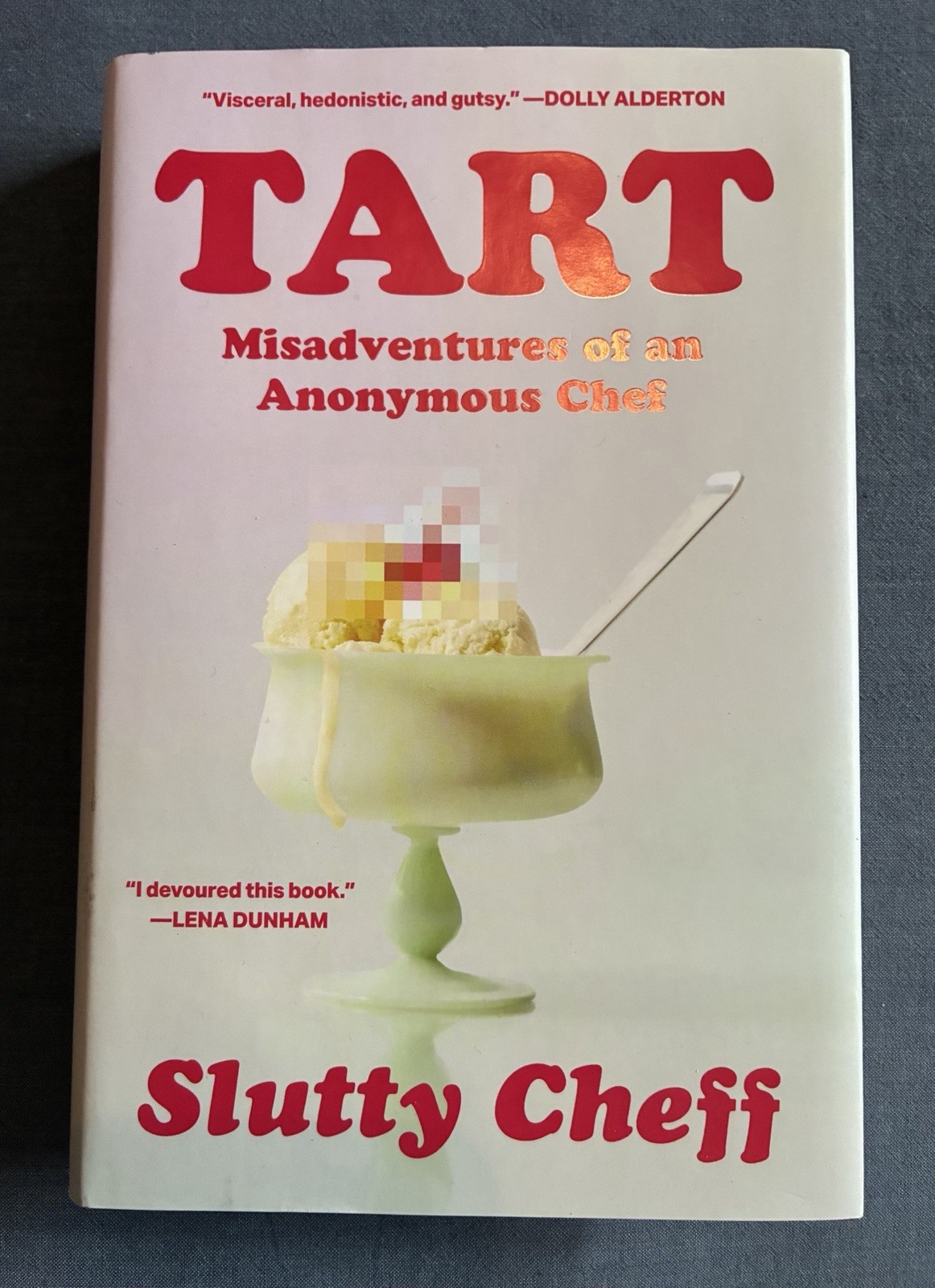 Tart Misadventures of an Anonymous Chef Slutty Chef hc Book 2025 VERY GOOD