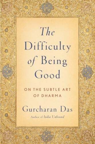 Difficulty of Being Good: On the Subtle Art of Dharma by Gurcharan Das: Used