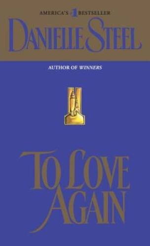 To Love Again – Mass Market Paperback By Steel, Danielle – GOOD