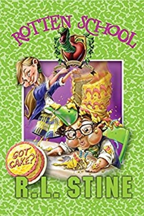 Rotten School #13: Got Cake? Library Binding R. L. Stine