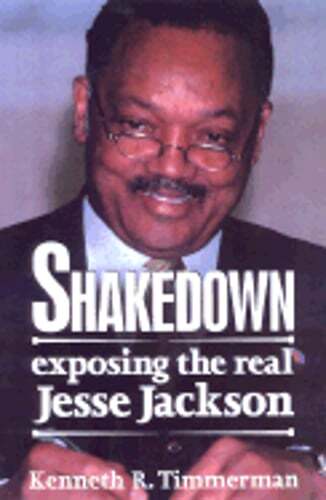 Shakedown: Exposing the Real Jesse Jackson by Kenneth R Timmerman: Used