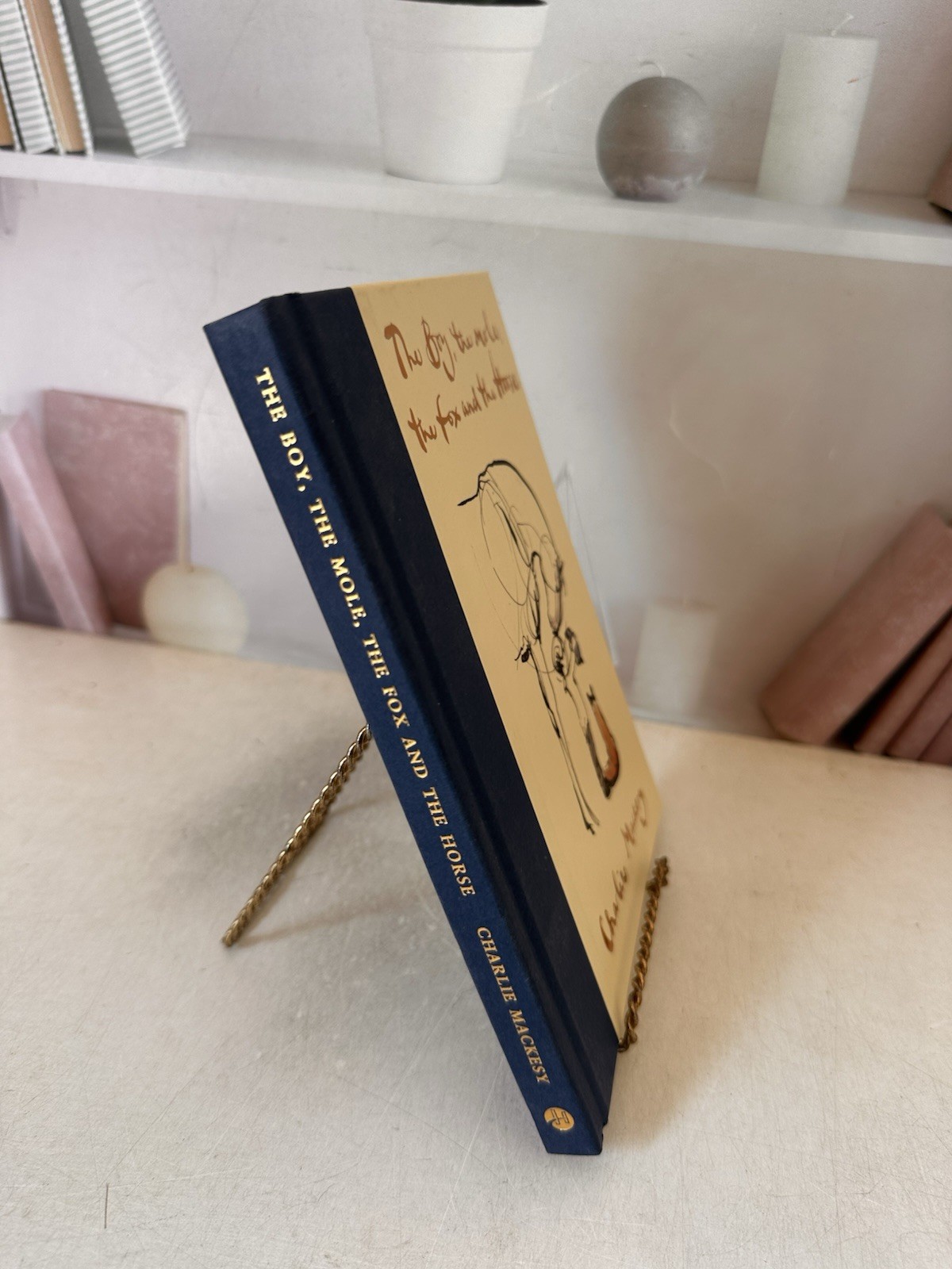 The Boy, The Mole, The Fox and The Horse by Charlie Mackesy 2019 First Edition