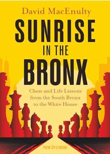 Sunrise in the Bronx: Chess and Life – Paperback, by MacEnulty David – Very Good