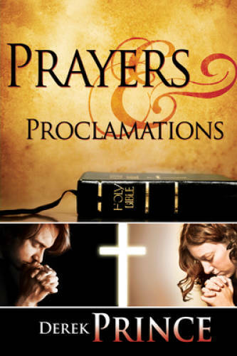 Prayers And Proclamations – Paperback By Derek Prince – GOOD