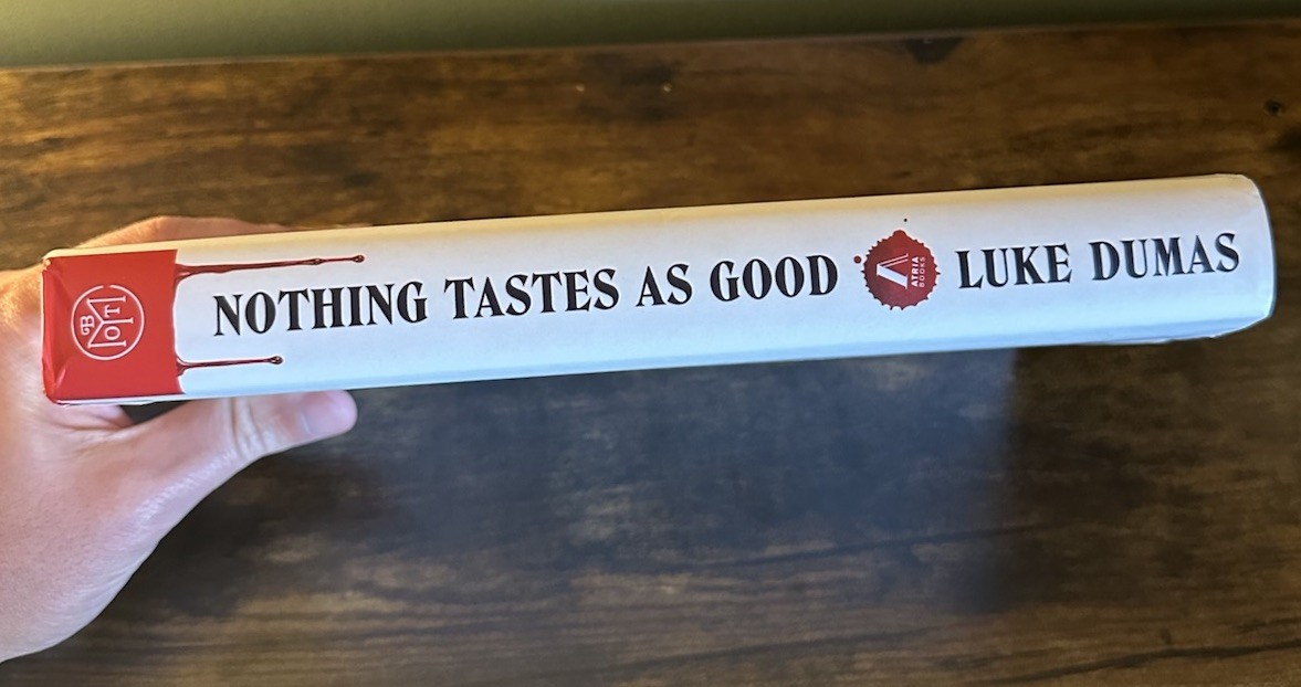 Nothing Tastes As Good by Luke Dumas Hardcover Novel, English, Atria Books