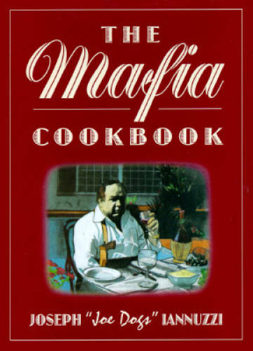 MAFIA COOKBOOK: Revised and Expanded – Hardcover By Iannuzzi, Joseph – GOOD
