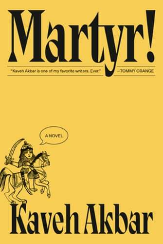 Martyr! by Kaveh Akbar: New