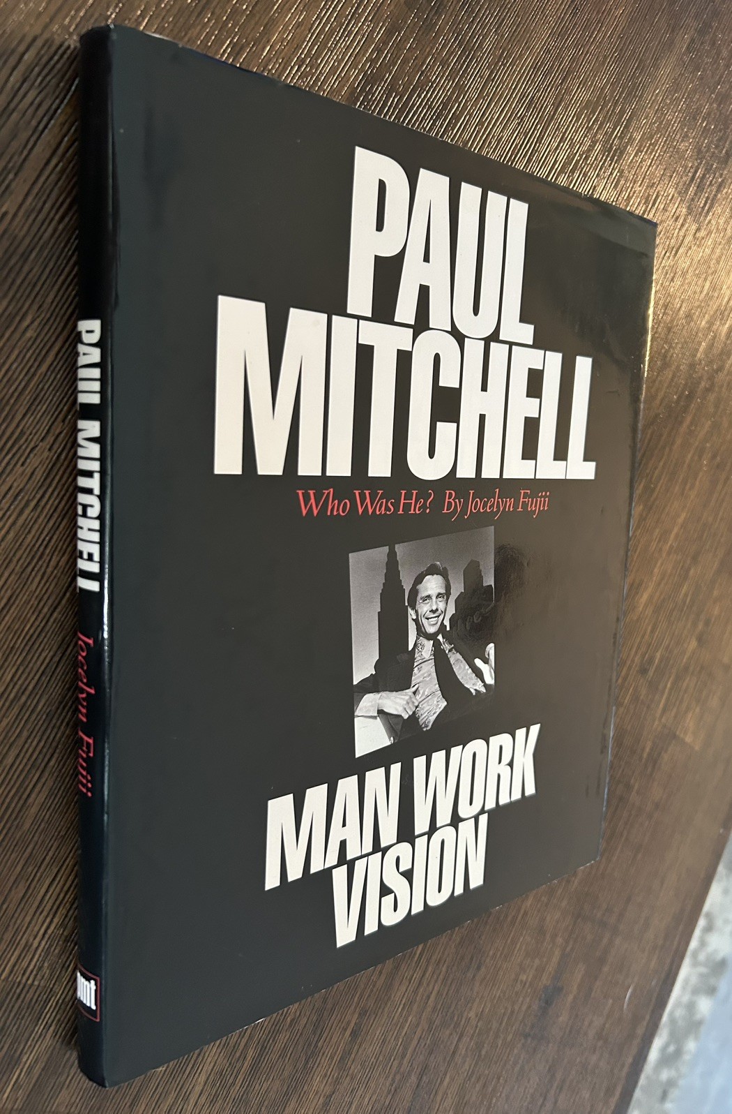 Paul Mitchell: Who Was He? Man Work Vision by Jocelyn Fujii