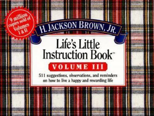 Life’s Little Instruction Book by Brown, H. Jackson, Jr.