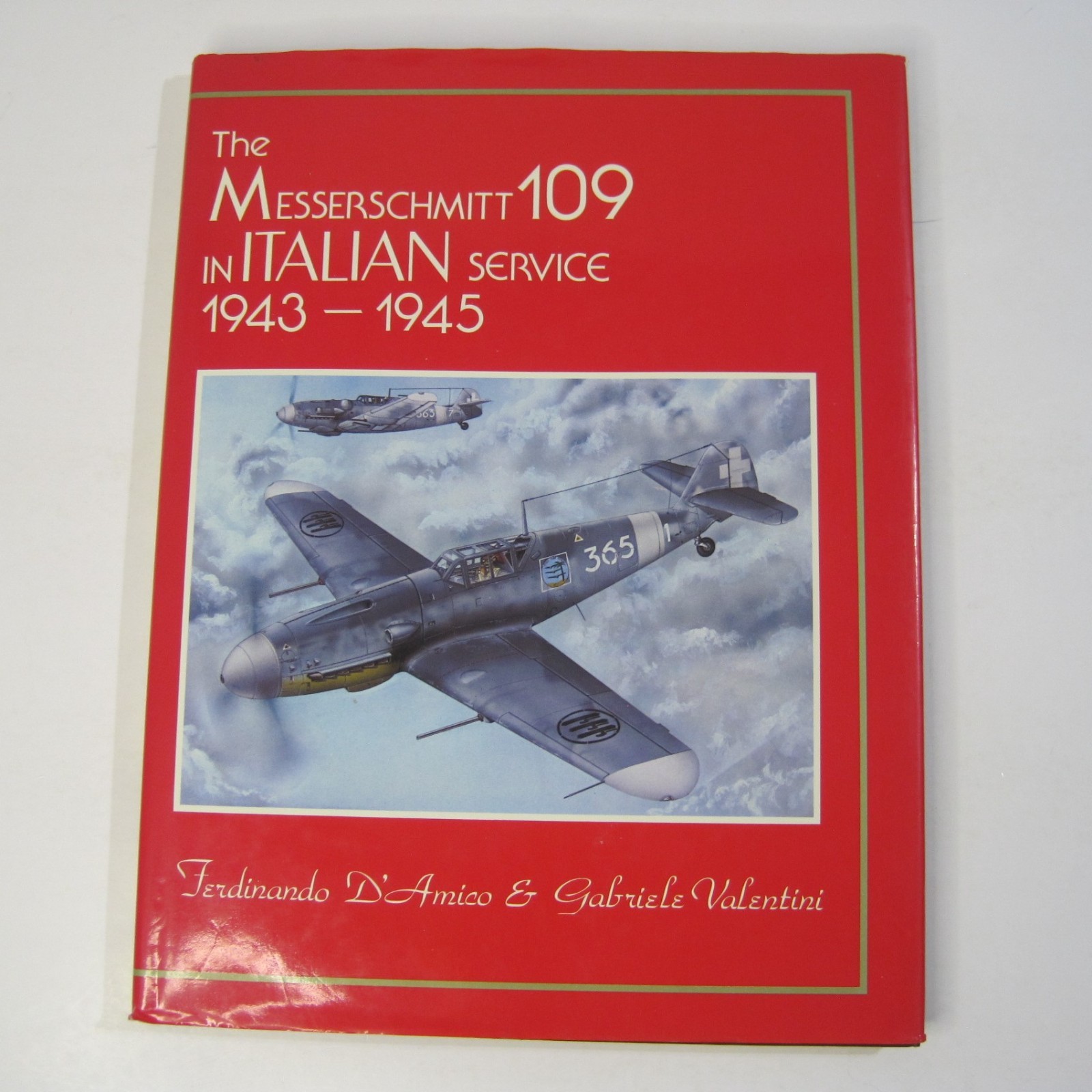 The Messerschmitt 109 in Italian Service 1943-1945 By Ferdinando D’amico HC 1985