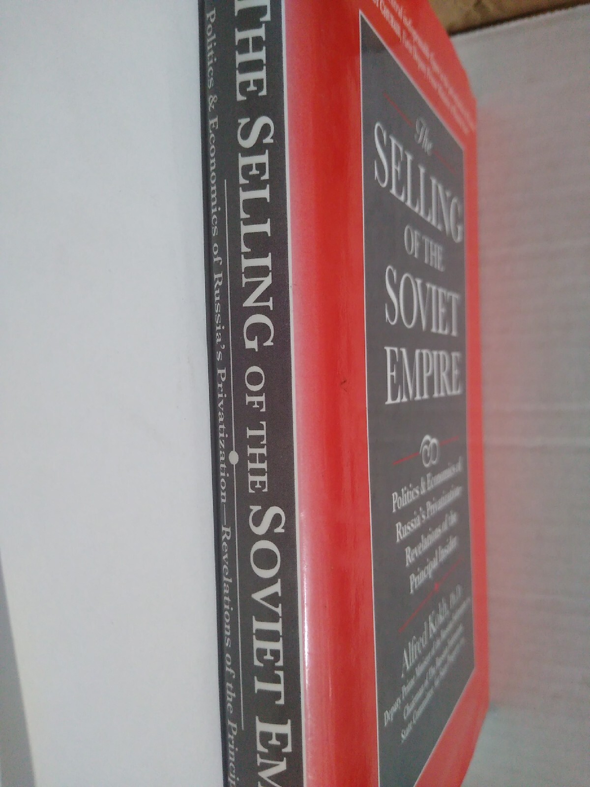 Selling of the Soviet Empire by Alfred Kokh, Ph.D.–1998 First Edition Hardcover