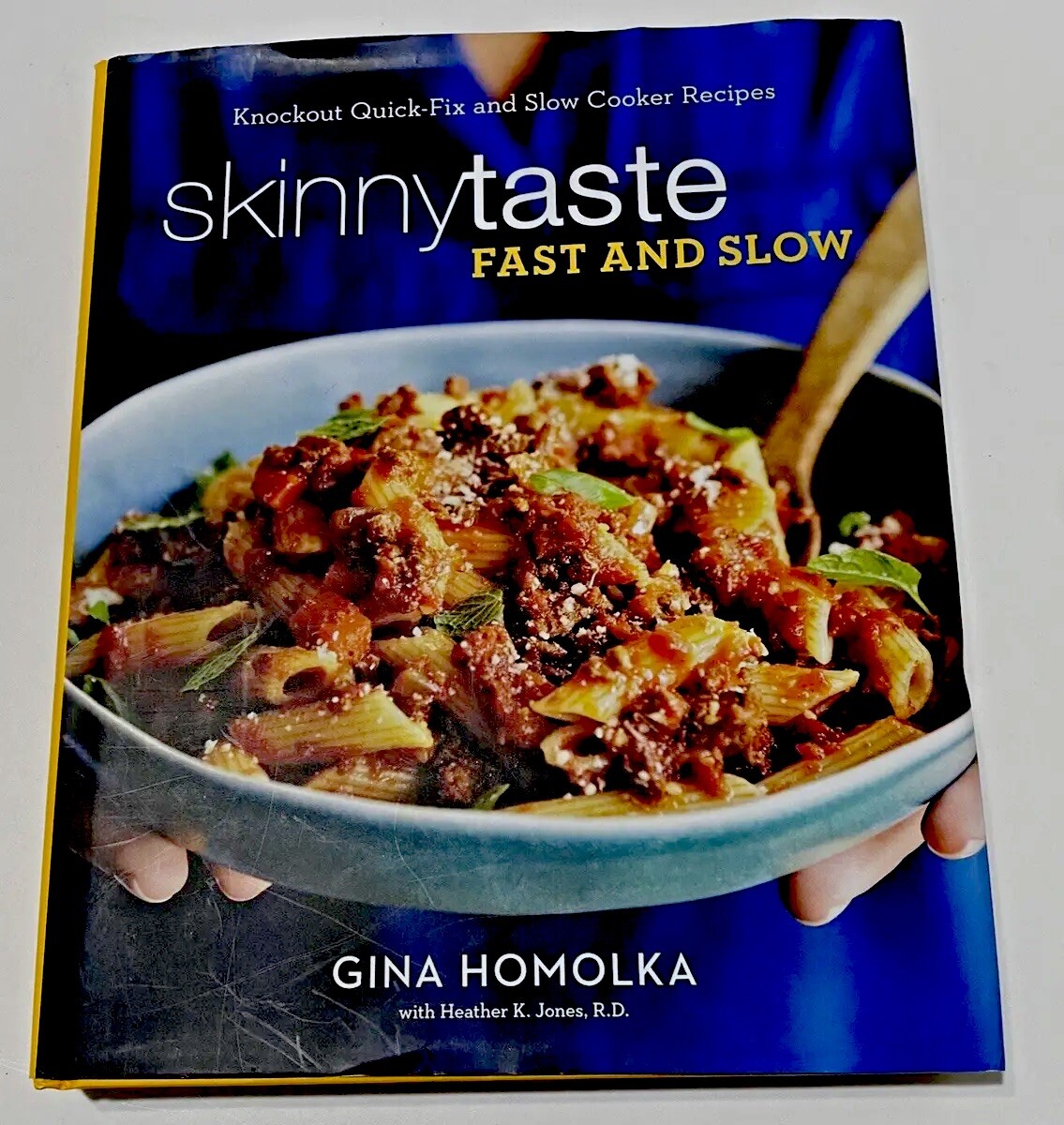 Skinny Taste Fast and Slow Cookbook By Gina Homolka 140 Recipes 120 Photos