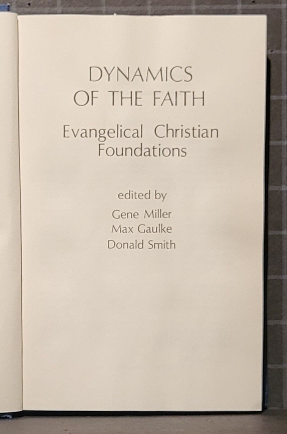 Dynamics of the Faith : by Evangelical Christian Foundations 1972 HC 2528