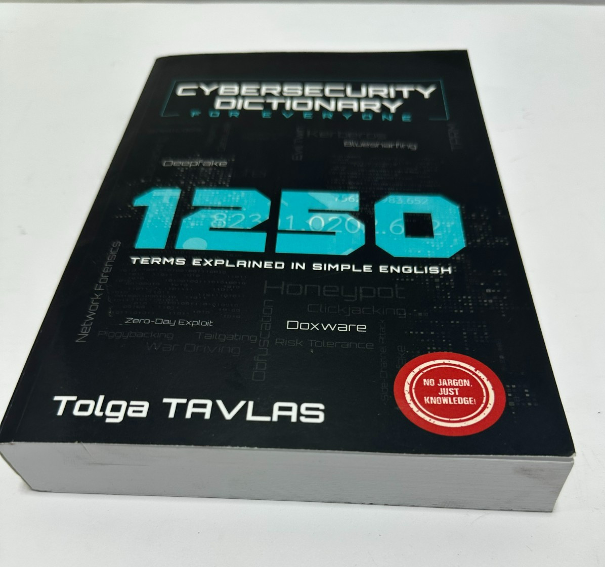 CYBERSECURITY DICTIONARY for Everyone: 1250 Terms Explained in Simple English