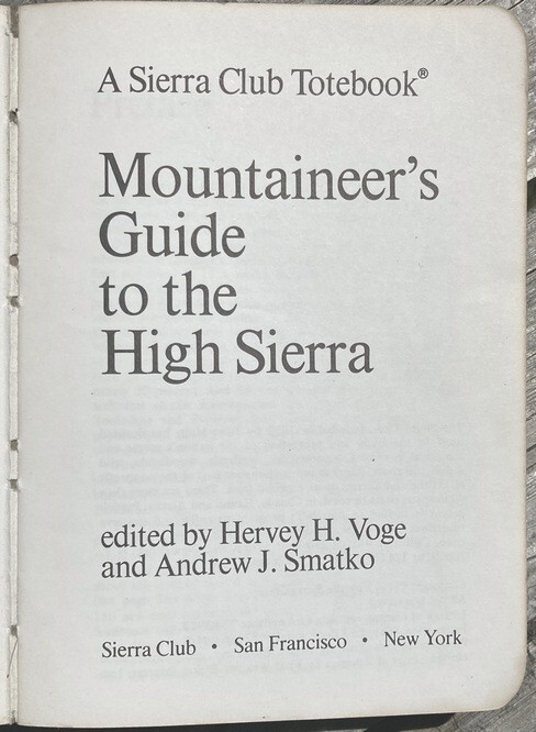 Mountaineer’s Guide to High Sierra 1972 Totebook; Hervey Voge, Smatko; 356 pages