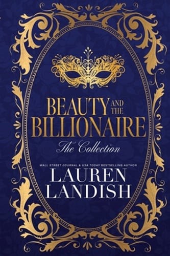 Beauty and the Billionaire: The Collection by Lauren Landish: New