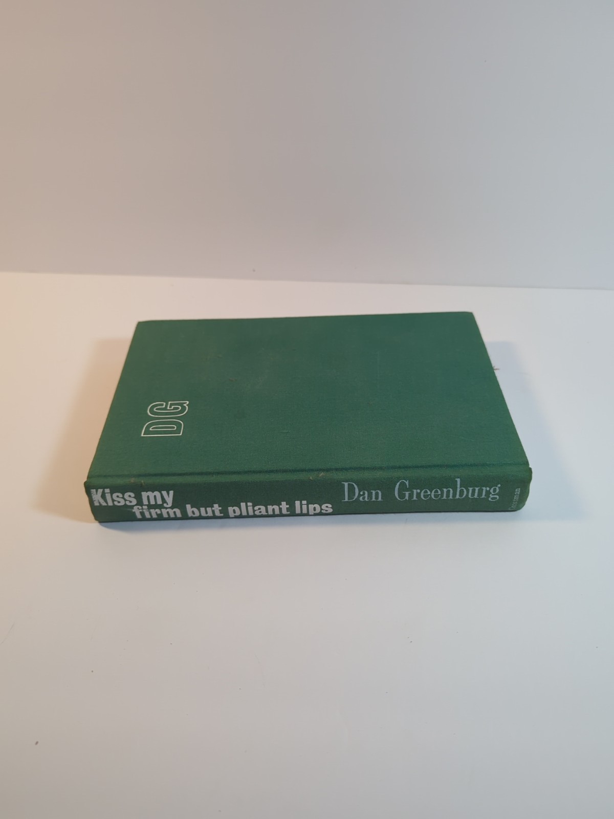 Kiss My Firm But Pliant Lips by Dan GREENBURG Hardcover No Dust Jacket Vintage