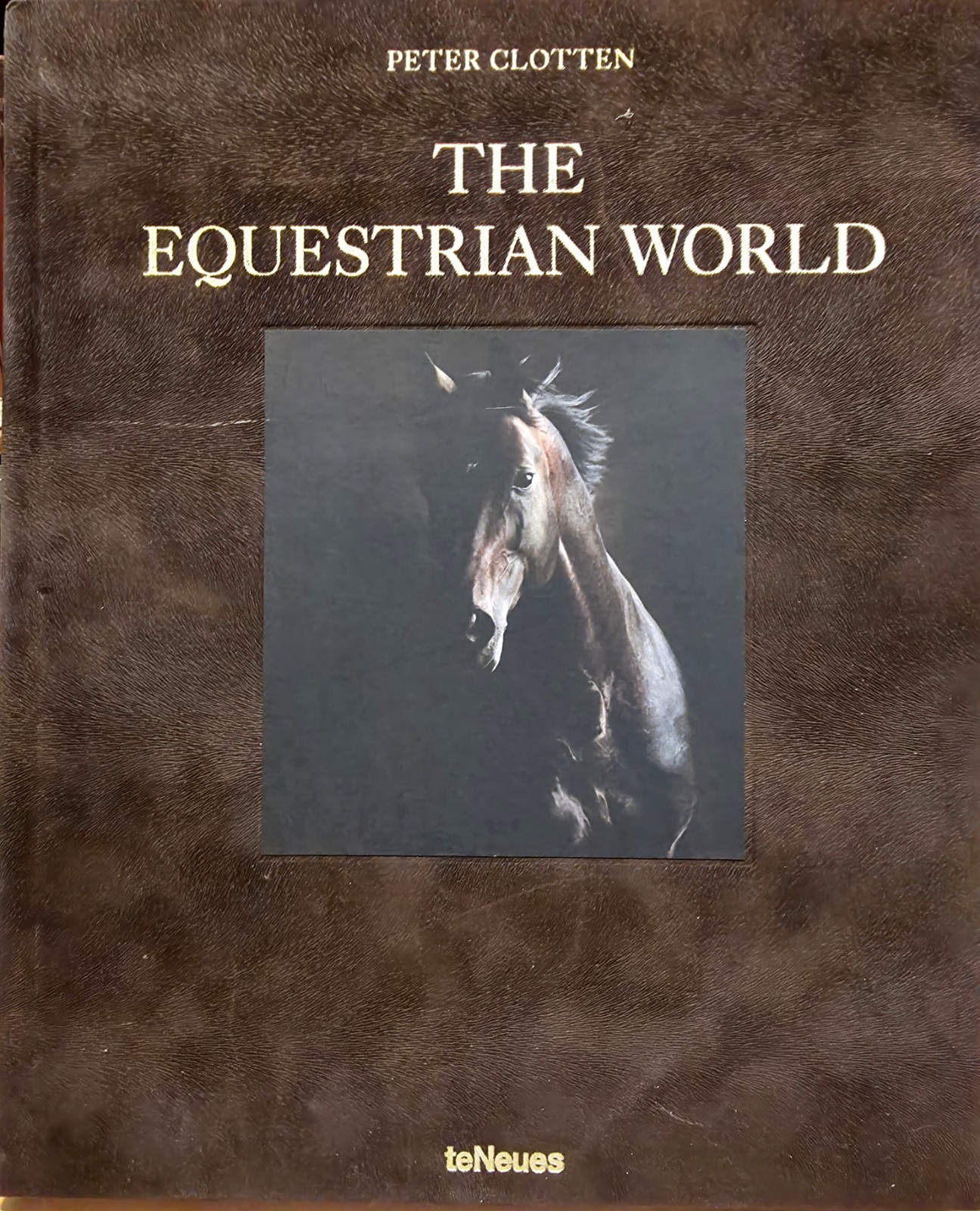 The Equestrian World (Hardcover) By Peter Clotten
