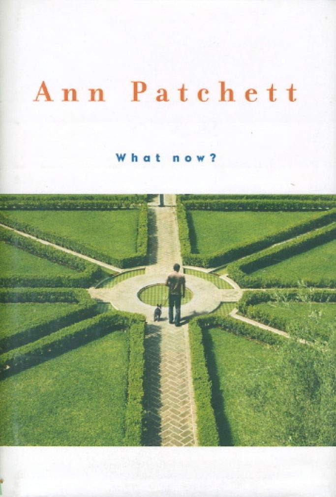 What now? – hardcover Patchett, Ann