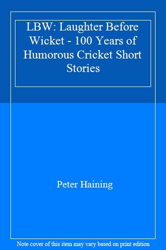 LBW: Laughter Before Wicket – 100 Years of Humorous Cricket Sho .9780044400592