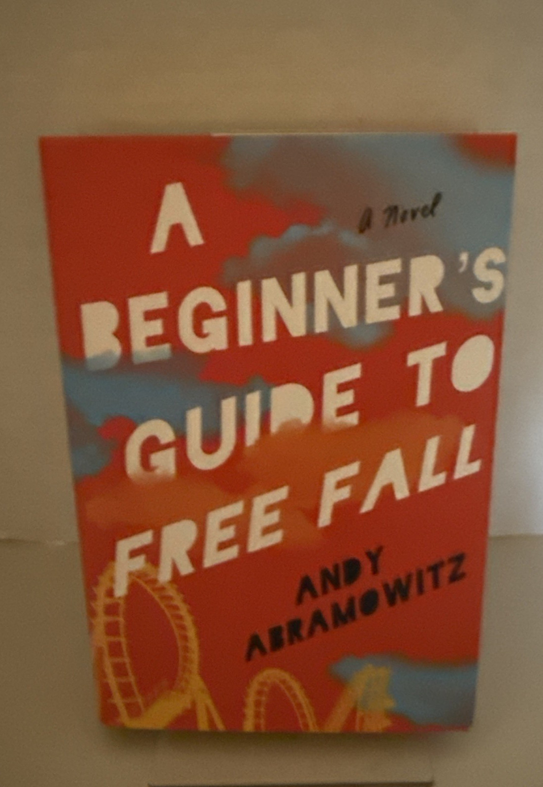 „A Beginner’s Guide to Free Fall“ by Andy Abramowitz (Hardcover)