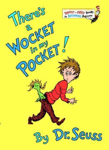There’s a Wocket in My Pocket by Dr Seuss