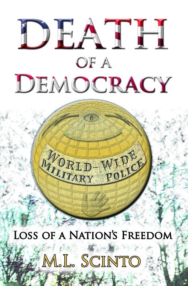 Death Of A Democracy: Loss Of A Nation’s Freedom M.L. Scinto (Autographed Copy).
