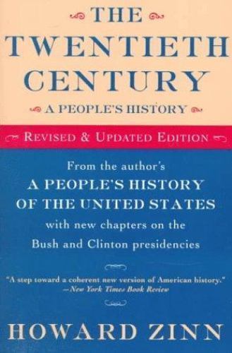 The Twentieth Century: A People’s History by Zinn, Howard