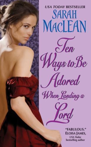 Ten Ways to Be Adored When Landing a Lord by Sarah MacLean (2010, Mass Market)