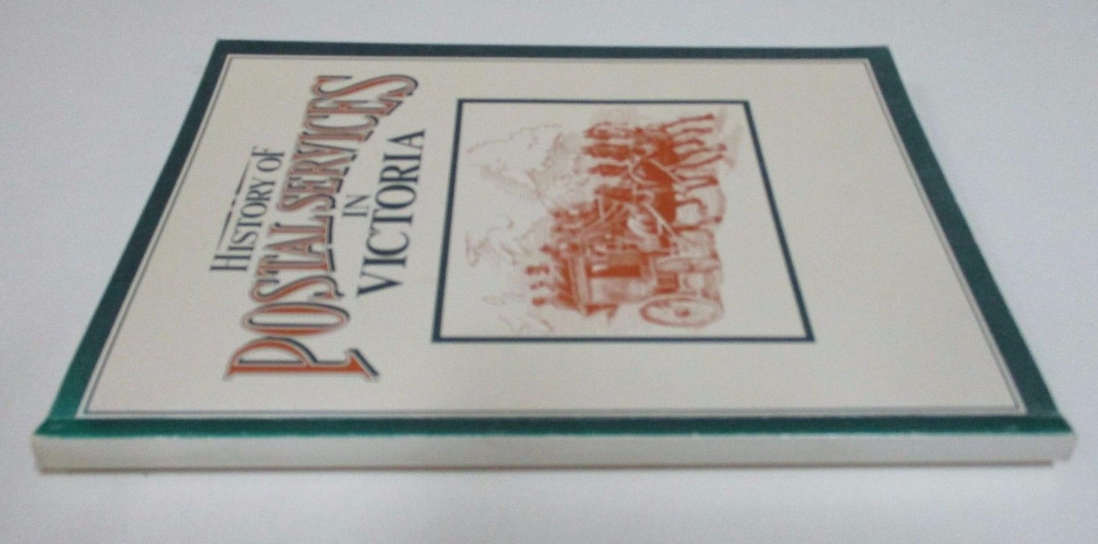 History of Postal Services in Victoria – Australia Post Book – 125 Pages – 1984