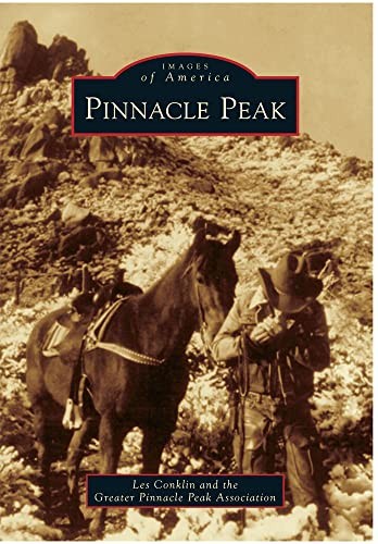 Pinnacle Peak (Images of America (Arca…, Conklin, Les