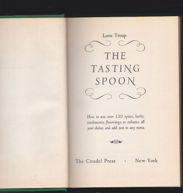 The Tasting Spoon, A Guide to Food Seasoning by Loris Troup 1st Ed. 1955 VG