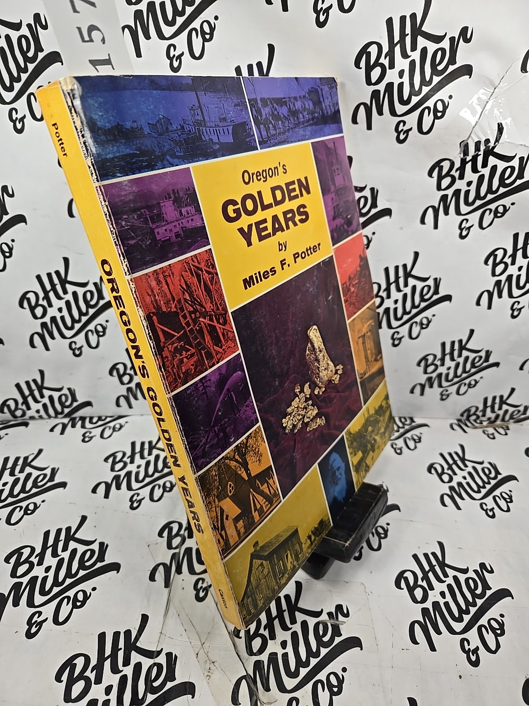 Potter, Miles F. Oregon’s Golden Years. Inscribed by the author. 1982