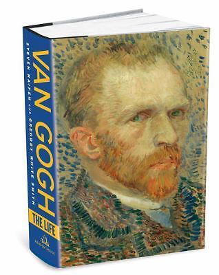 Van Gogh: The Life by Naifeh, Steven, Smith, Gregory White