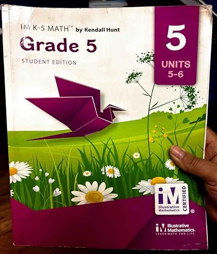 IM K-5 Math, Be Kendall Hunt ,Grade 5 ,Units 5-6 ,Student Edition [Perfect Pape