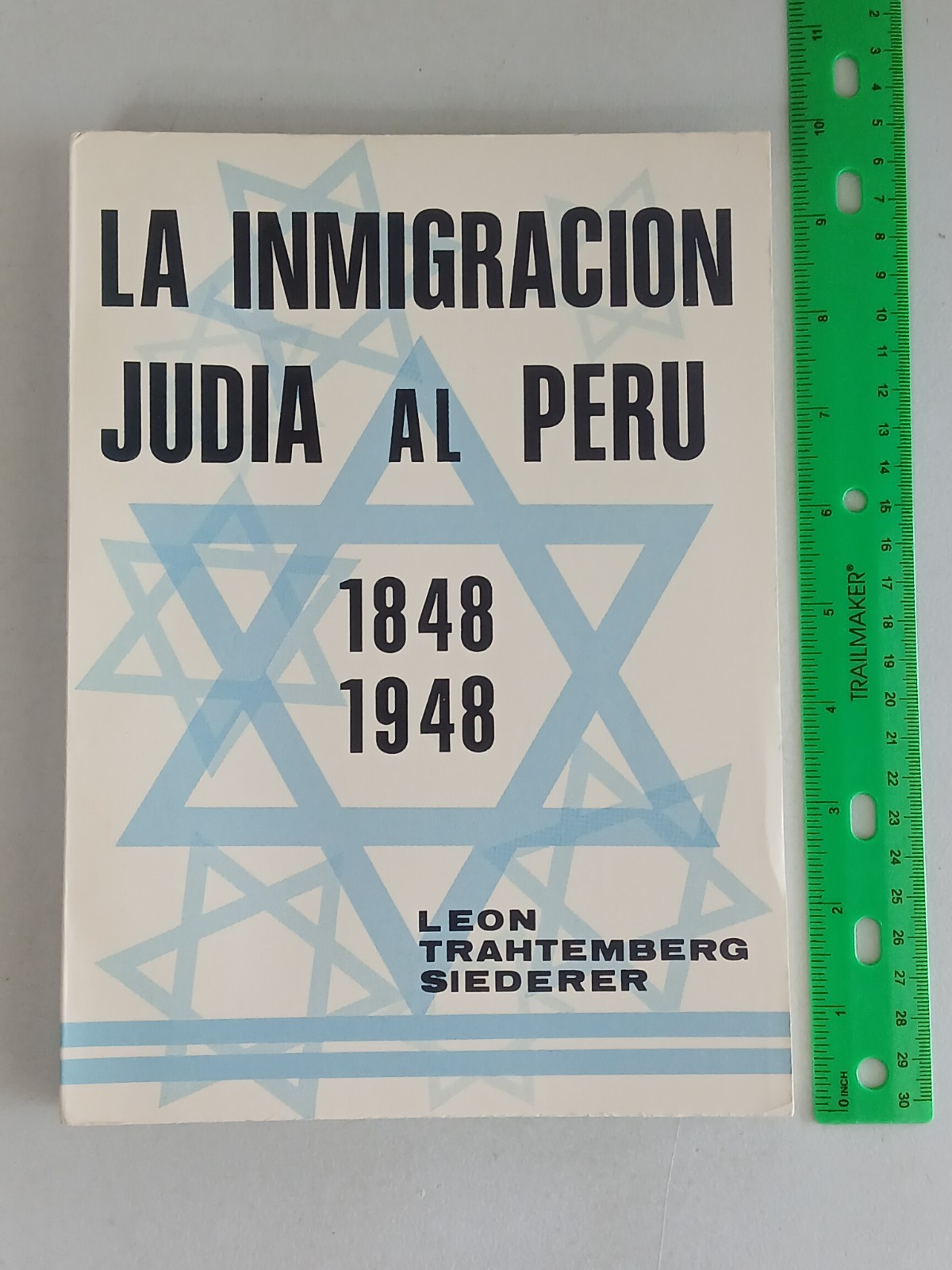 Leon Trahtemberg Siederer LA INMIGRACION JUDIA AL PERU 1848-1948 [Spanish] 1987