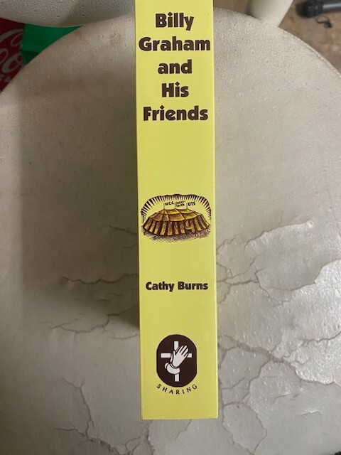 BILLY GRAHAM & HIS FRIENDS BY CATHY BURNS 4TH PRINTING 2013 BOOK – FREE SHIPPING