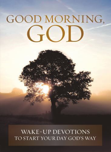 Good Morning, God: Wake-up Devotions to Start Your Day God’s Way Cook, David C