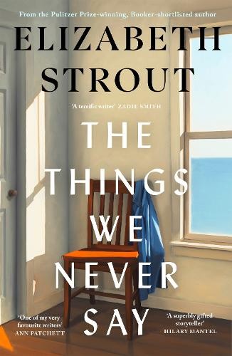 Elizabeth Strout The Things We Never Say (Hardback) (UK IMPORT)