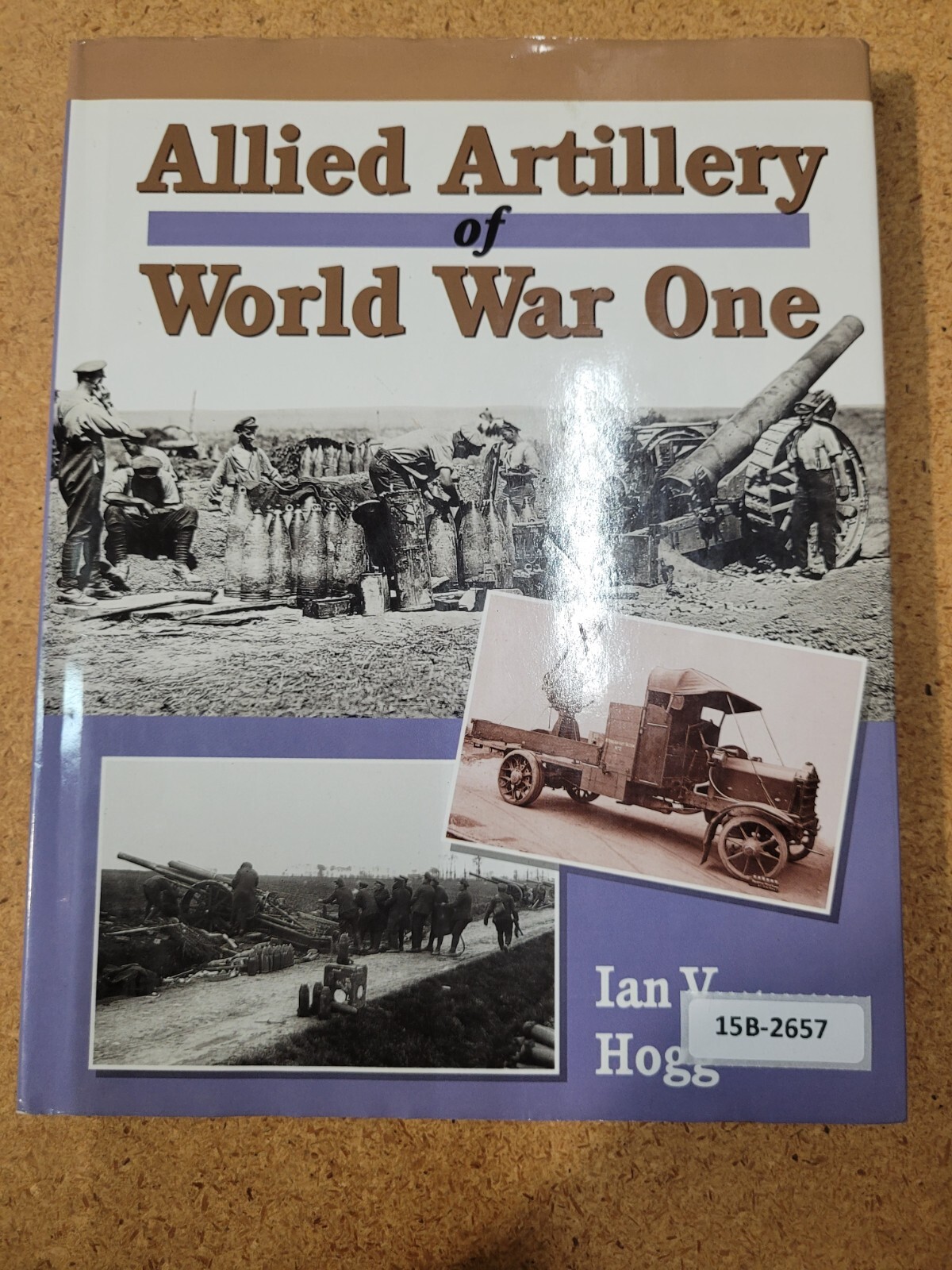 Allied Artillery of World War One ~ Ian V. Hogg