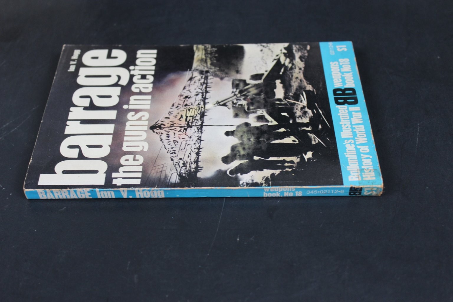 Barrage The Guns in Action Ian V. Hogg 1970 First Printing WWII Ballantine PB