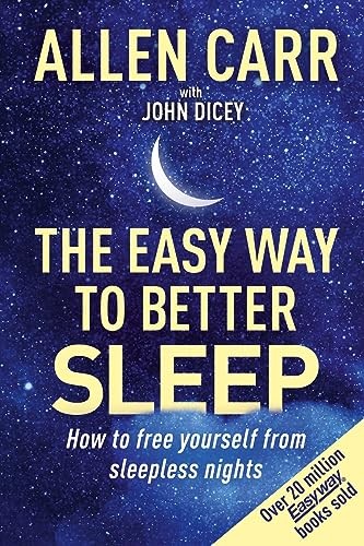 Allen Carr’s Easy Way to Better Sleep: How to Free Yourself fr…