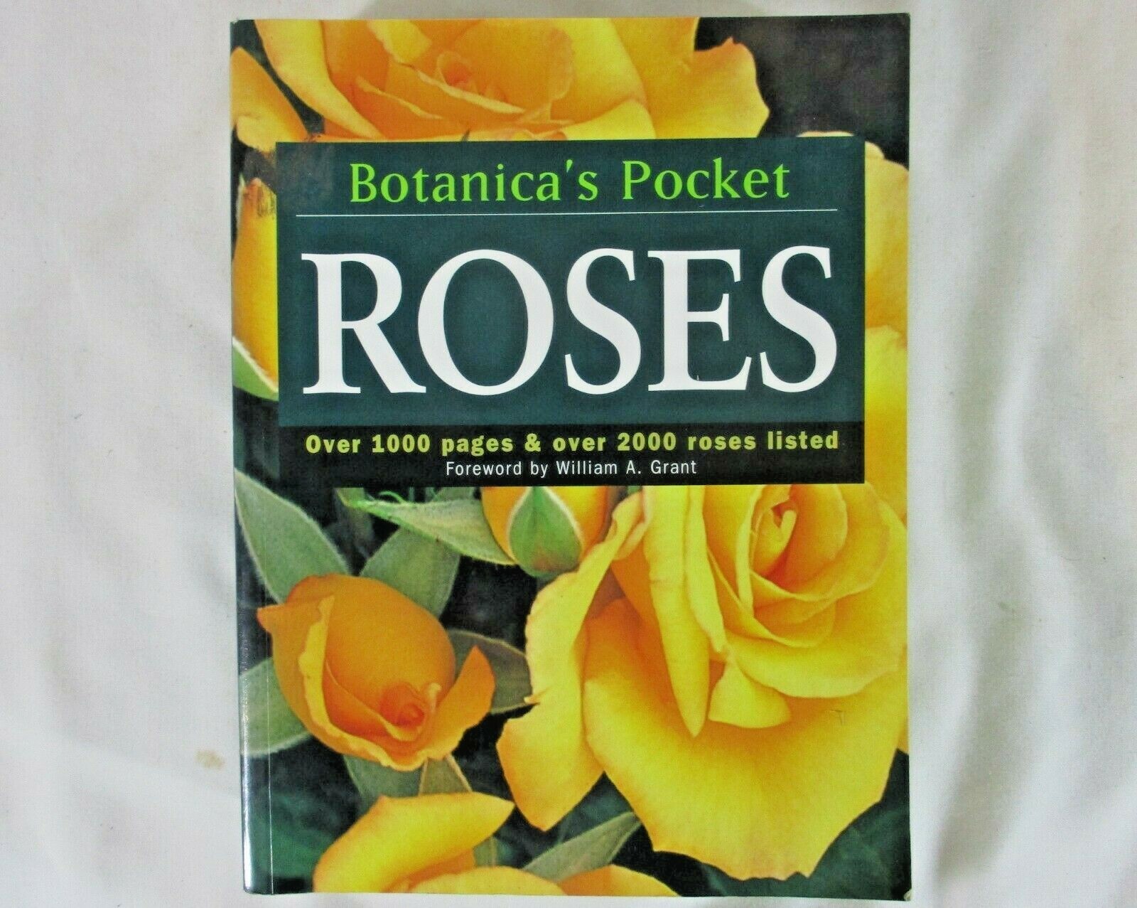 BOTANICA’S POCKET ROSES SOFTCOVER BOOK, 2002, 1008 PAGES AND OVER 2000 ROSES