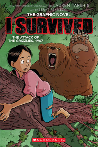 I Survived the Attack of the Grizzlies, 1967: A Graphic Novel (I Survived – GOOD