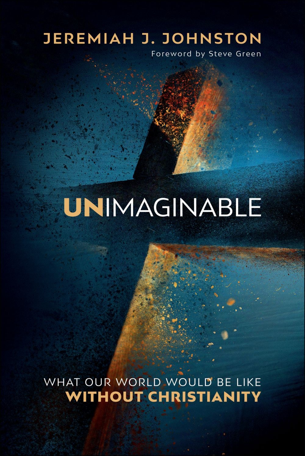 Unimaginable: What Our World Would Be Like Without Christianity .. NEW
