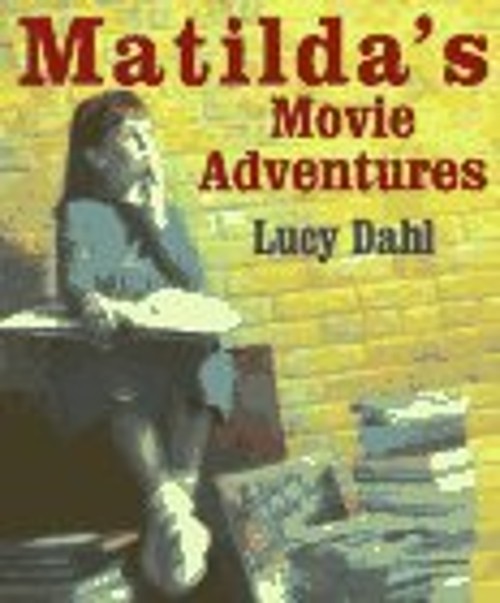 Matilda’s Movie Adventure Hardcover Lucy Dahl